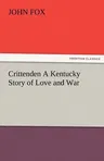 Crittenden a Kentucky Story of Love and War