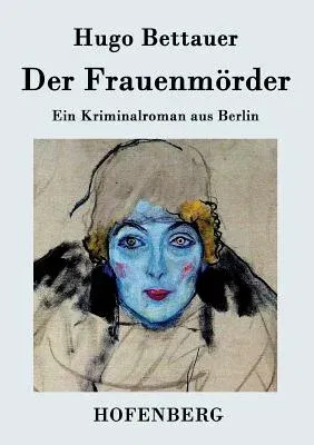 Der Frauenmörder: Ein Kriminalroman aus Berlin