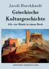 Griechische Kulturgeschichte: Alle vier Bände in einem Buch