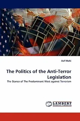 The Politics of the Anti-Terror Legislation