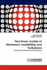 Non-linear models in Mechanics: Instabilities and Turbulence