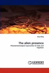 The alien presence