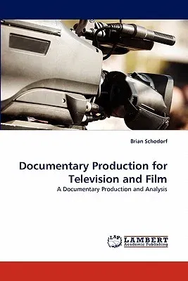 Documentary Production for Television and Film