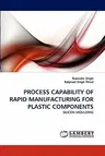 Process Capability of Rapid Manufacturing for Plastic Components