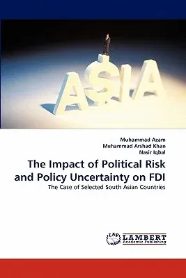 The Impact of Political Risk and Policy Uncertainty on FDI