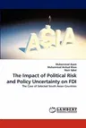 The Impact of Political Risk and Policy Uncertainty on FDI