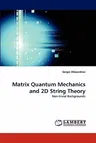 Matrix Quantum Mechanics and 2D String Theory