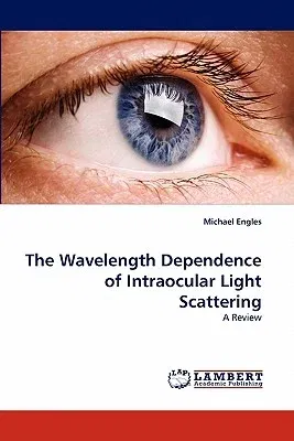 The Wavelength Dependence of Intraocular Light Scattering