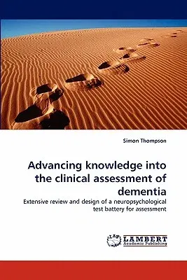 Advancing knowledge into the clinical assessment of dementia