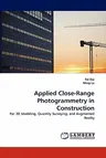 Applied Close-Range Photogrammetry in Construction