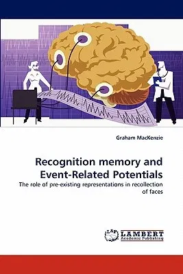 Recognition memory and Event-Related Potentials