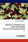 Uganda's Transition from Amin to Aminism