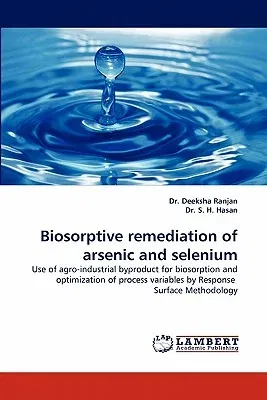 Biosorptive Remediation of Arsenic and Selenium