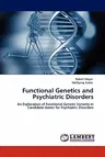 Functional Genetics and Psychiatric Disorders