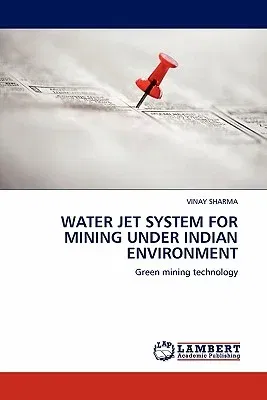 Water Jet System for Mining Under Indian Environment