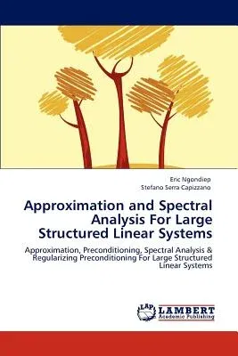 Approximation and Spectral Analysis for Large Structured Linear Systems