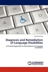 Diagnosis and Remediation of Language Disabilities