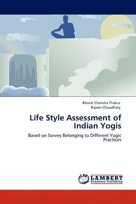 Life Style Assessment of Indian Yogis