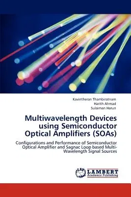 Multiwavelength Devices using Semiconductor Optical Amplifiers (SOAs)