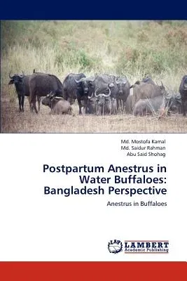 Postpartum Anestrus in Water Buffaloes: Bangladesh Perspective