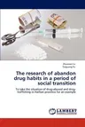 The Research of Abandon Drug Habits in a Period of Social Transition