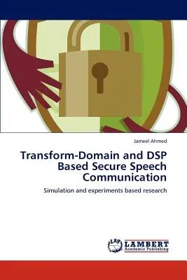 Transform-Domain and DSP Based Secure Speech Communication