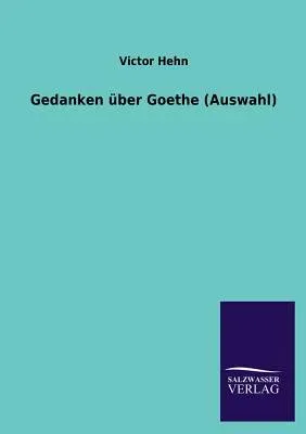 Gedanken über Goethe (Auswahl)