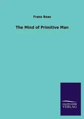 The Mind of Primitive Man