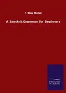 A Sanskrit Grammar for Beginners