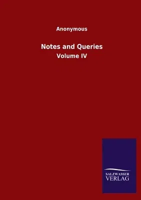 Notes and Queries: Volume IV