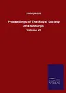 Proceedings of The Royal Society of Edinburgh: Volume VI