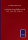 An Introduction to the Devotional Study of the Holy Scriptures