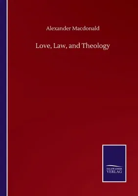 Love, Law, and Theology