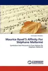 Maurice Ravel'S Affinity For Stéphane Mallarmé