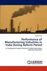 Performance of Manufacturing Industries in India During Reform Period