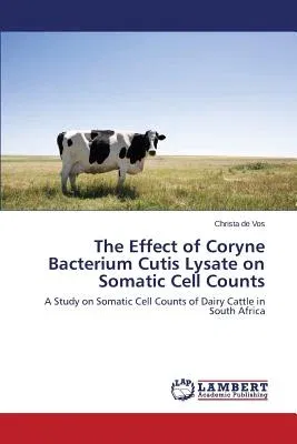 The Effect of Coryne Bacterium Cutis Lysate on Somatic Cell Counts