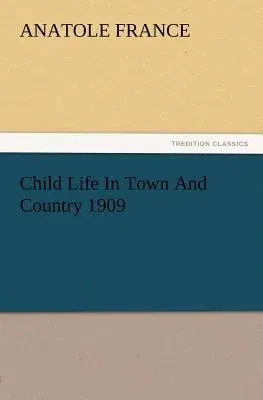 Child Life In Town And Country 1909