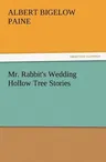 Mr. Rabbit's Wedding Hollow Tree Stories