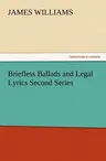 Briefless Ballads and Legal Lyrics Second Series