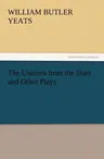 The Unicorn from the Stars and Other Plays