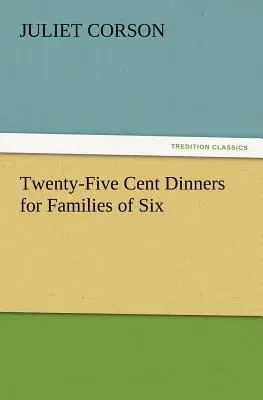 Twenty-Five Cent Dinners for Families of Six