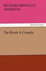 The Rivals a Comedy