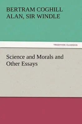 Science and Morals and Other Essays