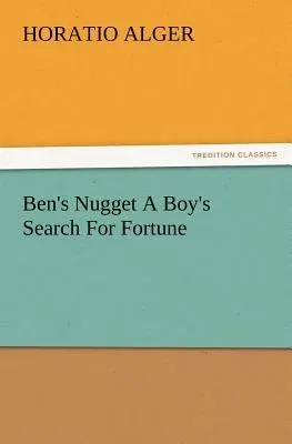 Ben's Nugget A Boy's Search For Fortune