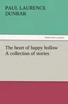 The Heart of Happy Hollow a Collection of Stories