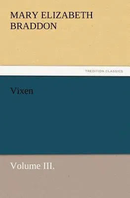 Vixen, Volume III.