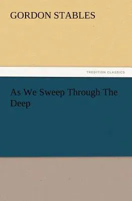 As We Sweep Through The Deep