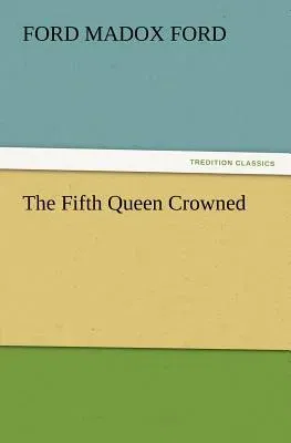 The Fifth Queen Crowned