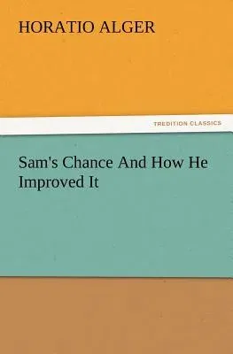 Sam's Chance And How He Improved It