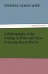 A Bibliography of the Writings in Prose and Verse of George Henry Borrow